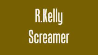 R kelly - Screamer