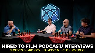Hired to Film Podcast/Interviews | Shot on Lumix S5iix + Nikon Z9 + GH7 + GH5