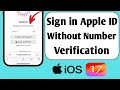 Sign in Apple id Without Number Verification || Sign in Apple ID without Two Factor verification