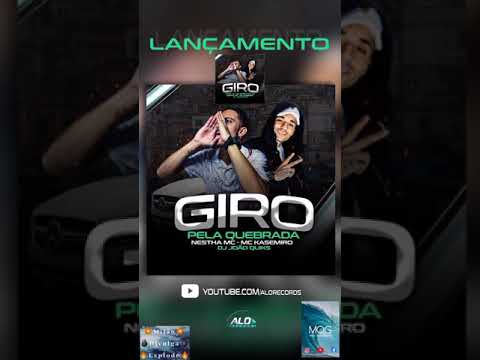 Nestha MC - MC Kasemiro -  Giro Pela Quebrada - DJ João Quiks