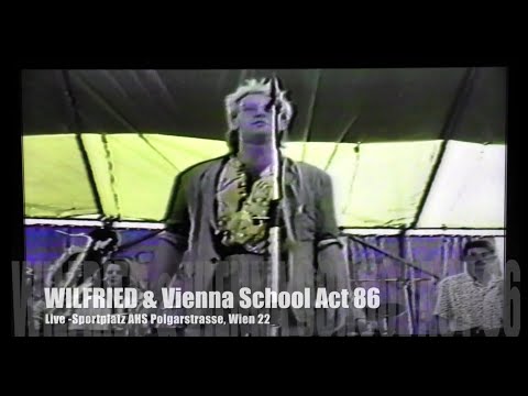 WILFRIED (Scheutz) , und der "Vienna School Act" 1986, live