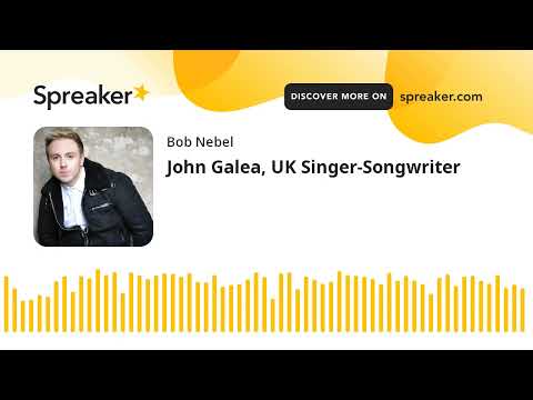 John Galea, UK Singer-Songwriter