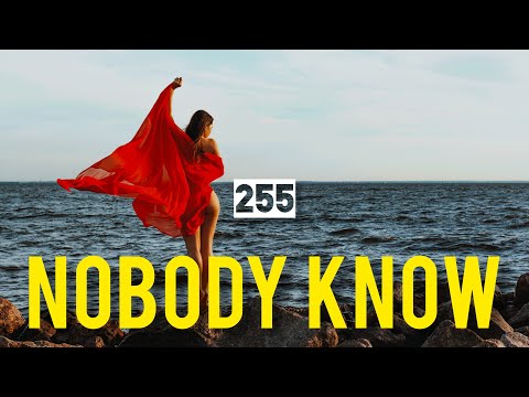 255 - NOBODY KNOW | Music Video