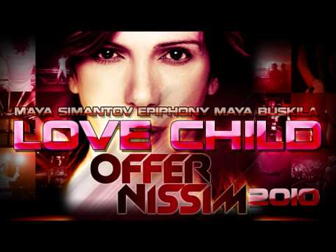 Offer Nissim ft. Maya Buskila & Epiphony & Maya Simantov - Love Child (Original Mix) ♫