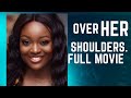 OVER HER SHOULDERS (FULL MOVIE) How the poor secretary won the heart of her rich boss. Jackie appiah