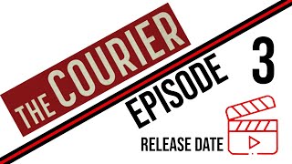 Episode 3: The Courier