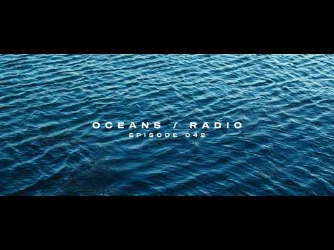 OCEANS / RADIO - EP 042
