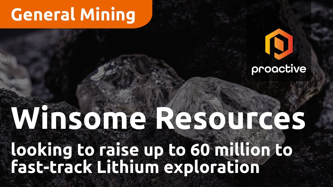 Winsome Resources looking to raise up to 60 million to fast-track Lithium exploration