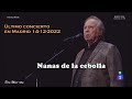 Joan Manuel Serrat - Nanas de la cebolla + Comentarios - Último concierto en Madrid 14-12-2022