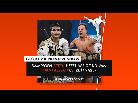 GLORY 84 Preview Show | PETCH heeft het goud van TYJANI BEZTATI op zijn vizier | De Kickboks Podcast