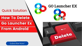 How To Delete Go Launcher Ex From Android- Easiest Way