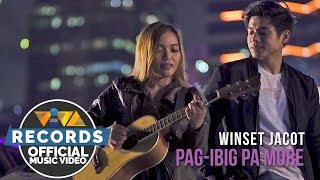 Winset Jacot — Pag-Ibig Pa More [Official Music Video]