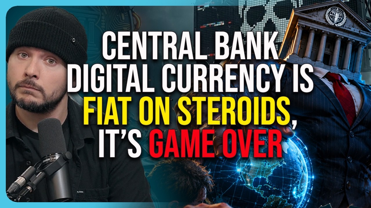 Central Bank Digital Currency is FIAT on STEROIDS, It’s GAME OVER
