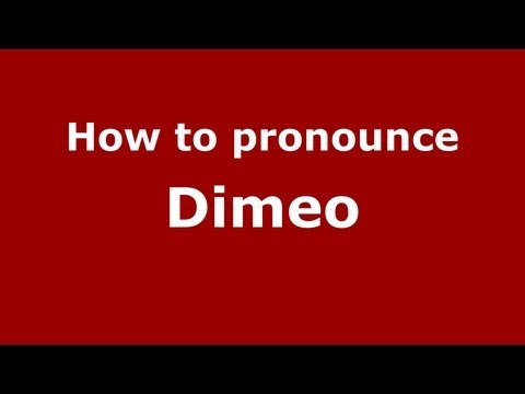 How to Pronounce Dimeo - PronounceNames.com