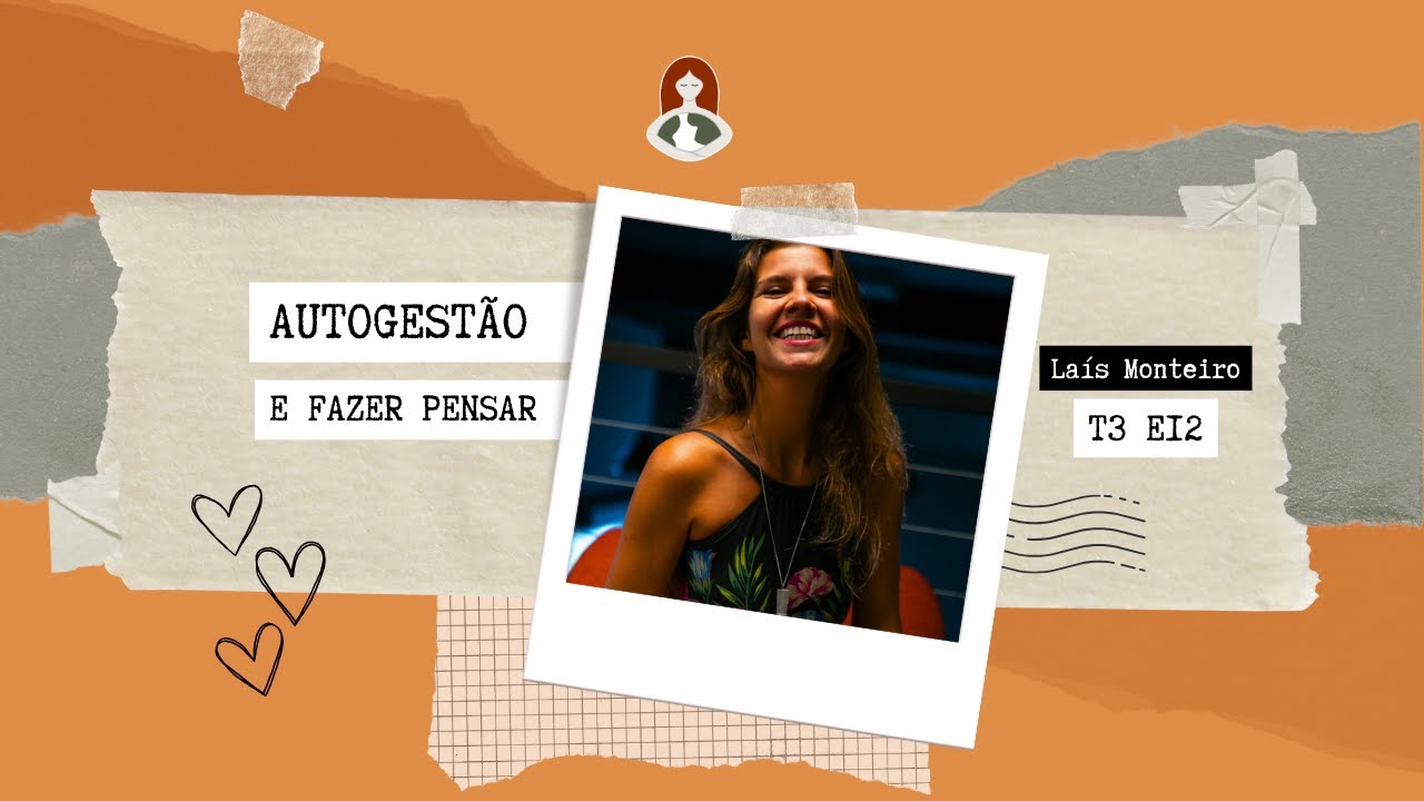 Autogestão e Fazer Pensar T3 E12