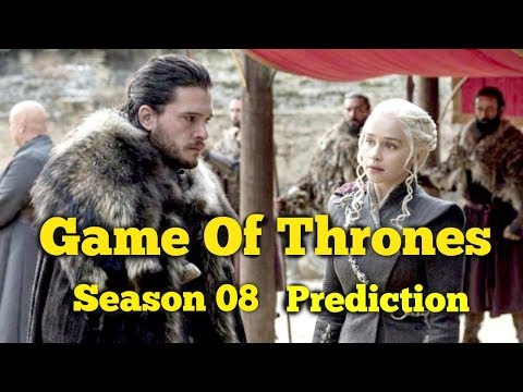 5 Bold Prediction For Season 8 | Game Of Thrones