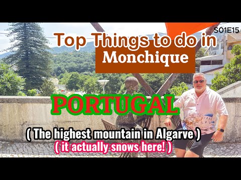 Top Things to do in MONCHIQUE PORTUGAL - S01E15 I Travel Vlog