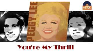 Peggy Lee - You're My Thrill (HD) Officiel Seniors Musik