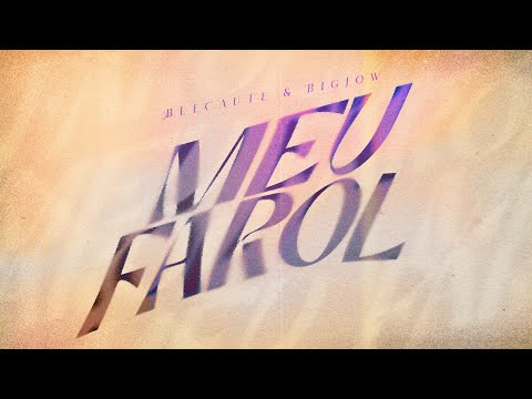 BLECAUTE x BIG JOW - MEU FAROL (Lyric Vídeo Oficial)