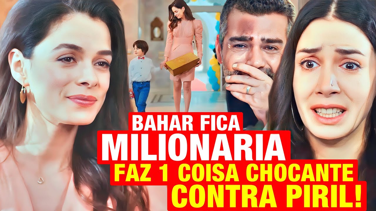 FORÇA DE MULHER - Bahar fica MILIONÁRIA, muda VISUAL e faz 1 coisa CHOCANTE contra Piril em FESTA!