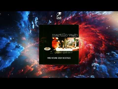 Martillo Vago - Por Qué No (Mike Bound 2024 Bootleg)
