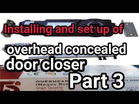 how to install and set up overhead concealed door closer part 3
