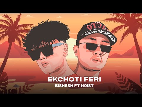 Bishesh - Ekchoti Feri Ft Noist | Prod By @TrapSideRecords   2024
