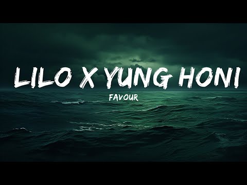 Favour - LILO x Yung Honi (Lyrics) 🎵  | 25 Min