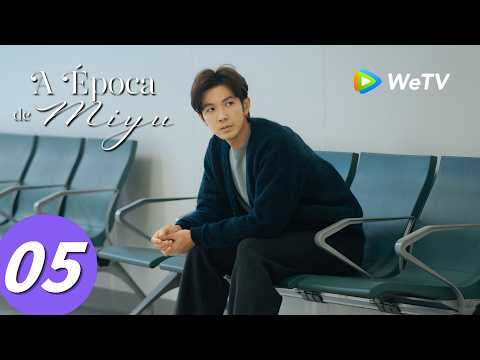 【A Época de Miyu】Episódio 05 (The Epoch of Miyu) Zhong Han Liang e Zhu Zhu | WeTV