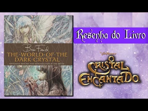 Resenha "O CRISTAL ENCANTADO" | The World of the Dark Crystal