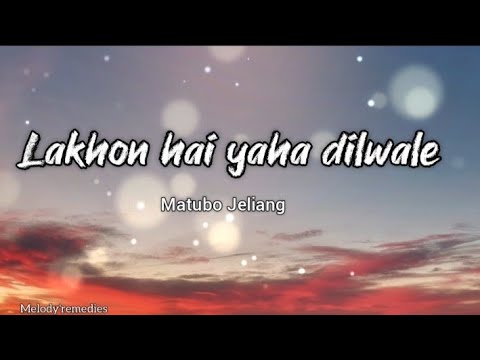 Lakhon hai yaha dilwale - (official lyrics video), Matubo Jeliang @m_dosti
