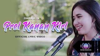 Download lagu Dara Ayu - Prei Kanan Kiri mp3 Download lagu Dara Ayu - Prei Kanan Kiri mp3