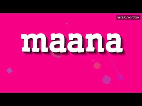 MAANA - HOW TO PRONOUNCE IT!?