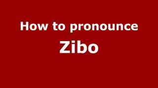 How to pronounce Zibo
