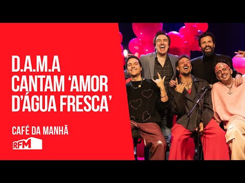 D.A.M.A cantam 'Amor d'Água Fresca' - RFM