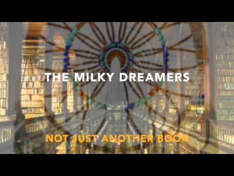 THE MILKY DREAMERS - Not just another book
