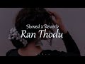 Ran Thodu රන් තෝඩු Chathumi Dihara Slowed X Reverb ViBez Page