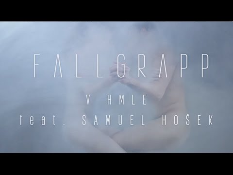 Fallgrapp - V hmle (feat. Samuel Hošek)