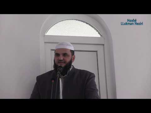 Kujdes në komunikacion oj rini [HUTBE] - Hoxhë Llukman Neziri