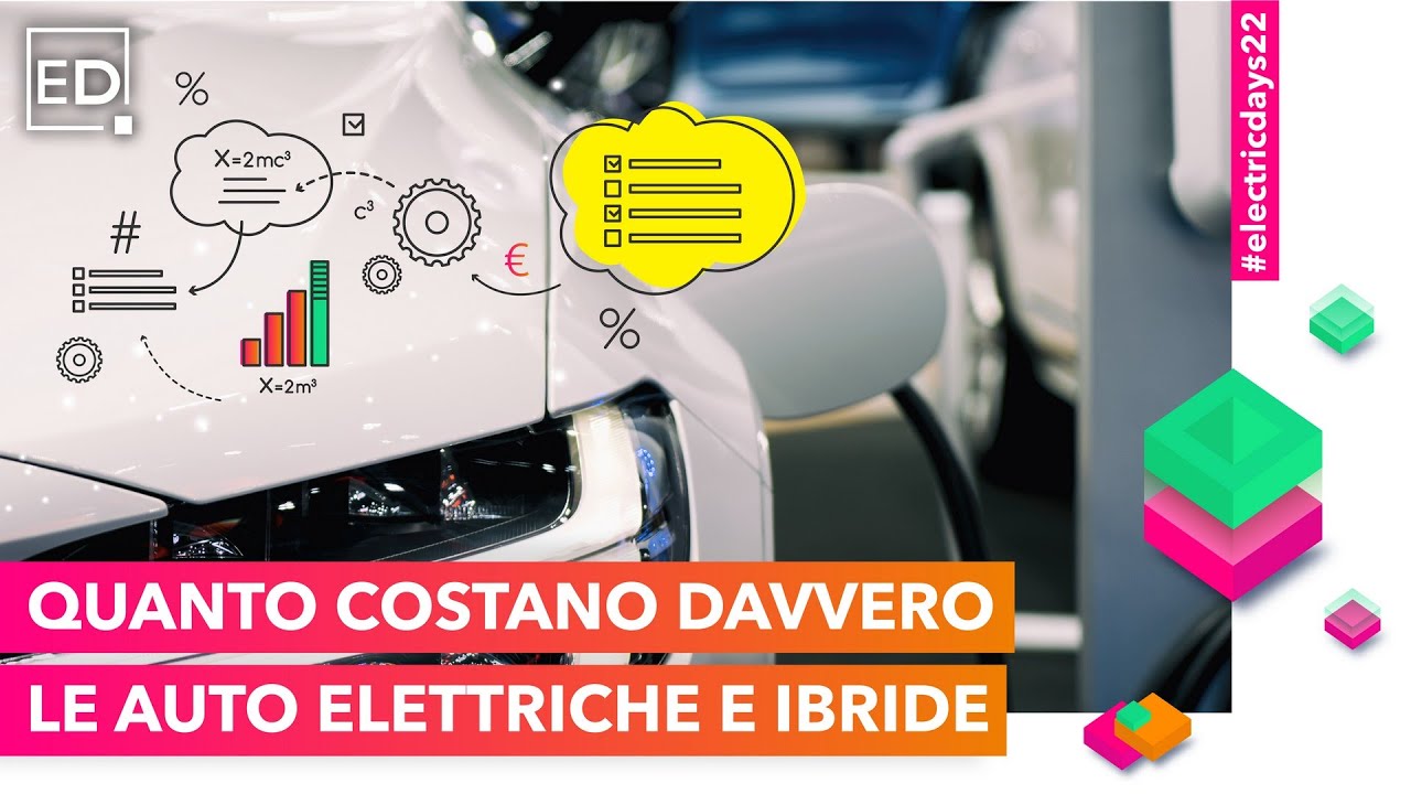 QUANTO COSTANO DAVVERO LE AUTO ELETTRICHE E IBRIDE