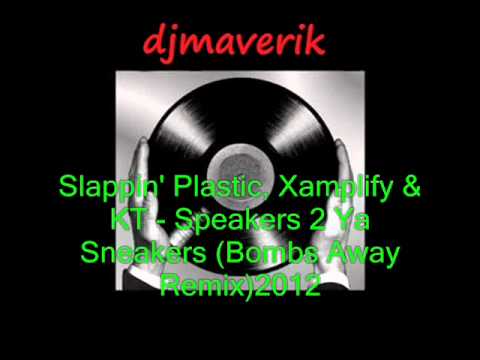 Slappin' Plastic, Xamplify & KT - Speakers 2 Ya Sneakers 2012