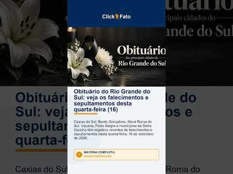 Obituário do Rio Grande do Sul: veja os falecimentos e sepultamentos desta quarta-feira (16)