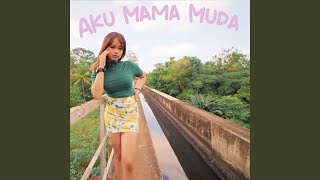 Download lagu Aku Mama Muda mp3
