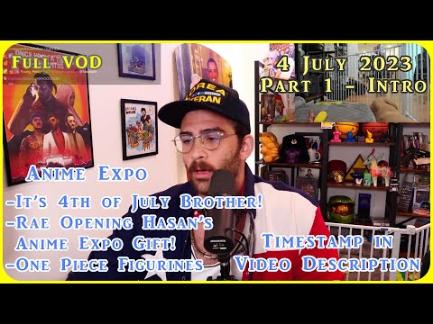 HasanAbi VOD 4 July 2023 Part 1 - Intro | Anime Expo Recap | US vs AU Work and Education Comparison