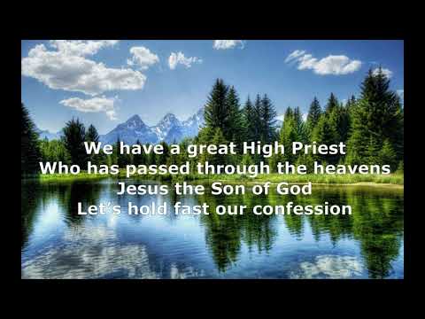 WE HAVE A GREAT HIGH PRIEST (Hebrews 4:14-16)