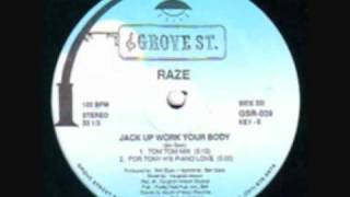 Raze - Jack Up Work Your Body (For Tony H's Piano Love)