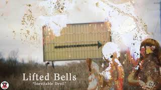 Lifted Bells - "Inevitable Devil" (Official Audio)