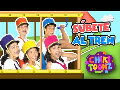 🚂Súbete Al Tren🚂 - Chiki Version | Música para niños | @ChikiToonz