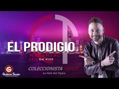 El Prodigio - El Naranjal En Vivo 2k18