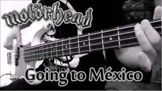 ►Going To México-Motörhead Bass Cover (Standard Tuning)